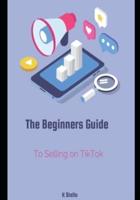 The Beginner's Guide for Selling on TikTok