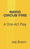 Rapid Circus Fire