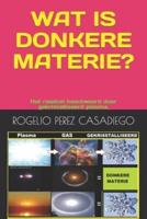 Wat Is Donkere Materie?