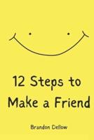 12 Steps To Make A Friend
