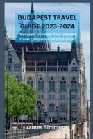 Budapest Travel Guide 2023-2024