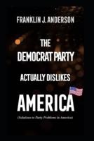 The Democrat Party Actually Dislikes America