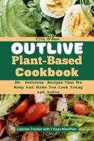 Outlive Plant Based Cookbook