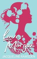 Love, Morgan