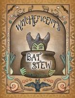 Witcheficent's Bat Stew