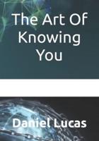 The Art Of Knowing You