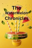 The WaterMelon Chronicles