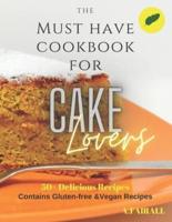 The Must Have Cookbook for Cake Lovers