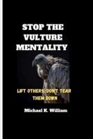 Stop the Vulture Mentality