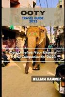 Ooty Travel Guide 2023