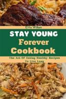 Stay Young Forever Cookbook