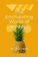 The Enchanting World of Pineapple