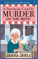 A Troubling Case of Murder on the Menu
