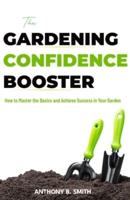The GARDENING CONFIDENCE BOOSTER