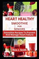 Heart Healthy Smoothie for Seniors