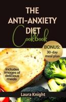 The Anti-Anxiety Diet Cookbook