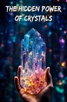 The Hidden Power of Crystals