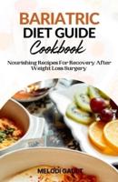 Bariatric Diet Guide Cookbook