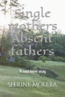 Single Mothers Absent Fathers