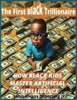 The First Black Trillionaire