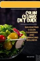Colon Cleanse Diet Guide