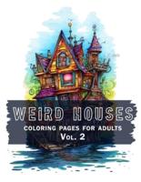 Weird Houses Vol. 2