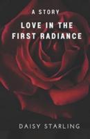 Love in the First Radiance