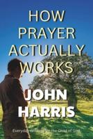 How Prayer Actually Works
