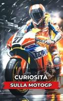 Curiosità Sulla MotoGP