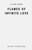 Flames of Infinite Love