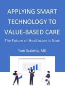 Applying Smart Technology to Value-Based Care
