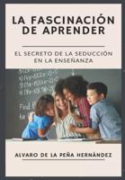 La Fascinación De Aprender