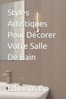 Styles Artistiques Pour Décorer Votre Salle De Bain