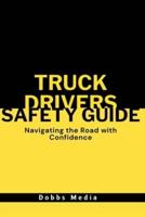 Truck Driver's Safety Guide