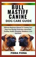 Bullmastiff Canine Dog Care Guide