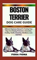Boston Terrier Dog Care Guide