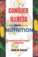 Conquer Illness Through Nutrition