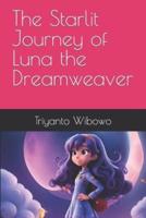 The Starlit Journey of Luna the Dreamweaver