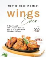 How to Make the Best Wings Ever