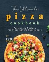 The Ultimate Pizza Cookbook