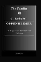 The Family of J. Robert Oppenheimer