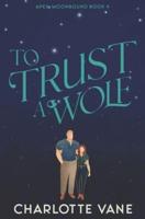 To Trust a Wolf