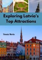 Exploring Latvia's Top Attractions