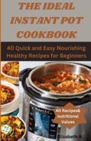 The Ideal Instant Pot Cookbook