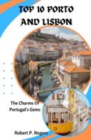Top 10 Porto and Lisbon