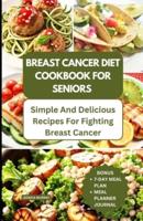 Breast Cancer Diet Cookbook for Seniors