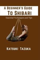 A Beginner's Guide To Shibari