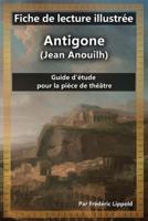 Fiche De Lecture Illustrée - Antigone (Jean Anouilh)