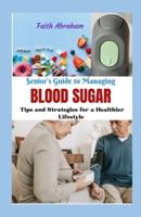 Senior's Guide to Managing Blood Sugar