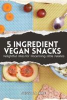 5 Ingredient Vegan Snacks